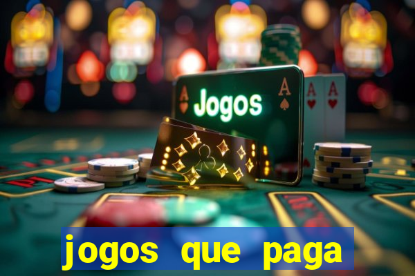 jogos que paga dinheiro sem depositar